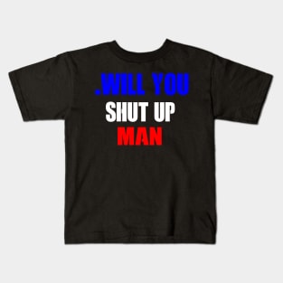 Will You Shut Up Man? Biden Funny Knitting Gift,  Yarn Crocheter, Knitter Shirt, Grandma Gift, Mom Gifts, Cute Gift Kids T-Shirt